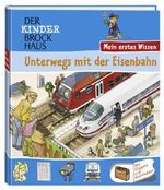 Der Kinder Brockhaus - Mein erstes Wissen Unterwegs mit der Eisenbahn Cover des Buches Der Kinder Brockhaus - Mein erstes Wissen Unterwegs mit der Eisenbahn (ISBN: 9783765317859)