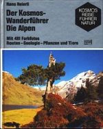 Der Kosmos-Wanderführer. Die Alpen. Routen - Geologie - Pflanzen und Tiere Cover des Buches Der Kosmos-Wanderführer. Die Alpen. Routen - Geologie - Pflanzen und Tiere (ISBN: 9783440049761)