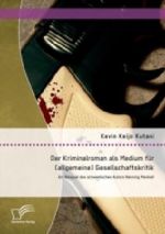 Der Kriminalroman als Medium für (allgemeine) Gesellschaftskritik: Am Beispiel des schwedischen Autors Henning Mankell Cover des Buches Der Kriminalroman als Medium für (allgemeine) Gesellschaftskritik: Am Beispiel des schwedischen Autors Henning Mankell (ISBN: 9783842895263)