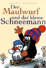 Der Maulwurf und der kleine Schneemann: Aus der Sendung mit der Maus von Miler. Zdenek (2001) Gebundene Ausgabe Cover des Buches Der Maulwurf und der kleine Schneemann: Aus der Sendung mit der Maus von Miler. Zdenek (2001) Gebundene Ausgabe (ISBN: B00FNATQ7A)