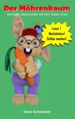 Der Möhrenbaum: Verrückte Geschichten mit dem Hasen Gusti Cover des Buches Der Möhrenbaum: Verrückte Geschichten mit dem Hasen Gusti (ISBN: 9783848235070)