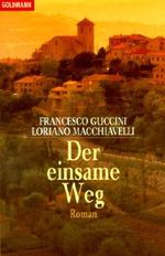Der einsame Weg Cover des Buches Der einsame Weg (ISBN: 9783442439874)