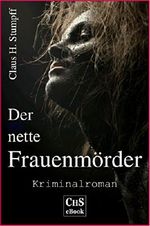 Der nette Frauenmörder: Kriminalroman Cover des Buches Der nette Frauenmörder: Kriminalroman (ISBN: B00RWGV28Y)