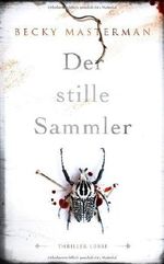 Der stille Sammler: Thriller von Masterman. Becky (2013) Gebundene Ausgabe Cover des Buches Der stille Sammler: Thriller von Masterman. Becky (2013) Gebundene Ausgabe (ISBN: B00GM55C0A)
