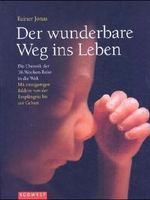 Der wunderbare Weg ins Leben Cover des Buches Der wunderbare Weg ins Leben (ISBN: 9783517060248)