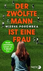 Der zwölfte Mann ist eine Frau Cover des Buches Der zwölfte Mann ist eine Frau (ISBN: 9783827011367)
