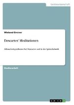 Descartes' Meditationen Cover des Buches Descartes' Meditationen (ISBN: 9783656414858)
