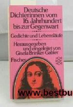 Deutsche Dichterinnen vom 16.Jahrhundert bis zur Gegenwart: Gedichte - Lebensläufe Cover des Buches Deutsche Dichterinnen vom 16.Jahrhundert bis zur Gegenwart: Gedichte - Lebensläufe (ISBN: 9783596219940)