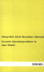 Deutsche Literaturgeschichte in einer Stunde Cover des Buches Deutsche Literaturgeschichte in einer Stunde (ISBN: 9783955077563)