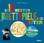 Die 10 besten Brettspiele aller Zeiten Cover des Buches Die 10 besten Brettspiele aller Zeiten (ISBN: 9783841101945)