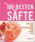 Die 100 besten Säfte Cover des Buches Die 100 besten Säfte (ISBN: 9783833197482)