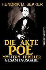 Die Akte Poe, Teil 1 und 2 - Mystery Thriller (Gesamtausgabe): Cassiopeiapress Spannung Cover des Buches Die Akte Poe, Teil 1 und 2 - Mystery Thriller (Gesamtausgabe): Cassiopeiapress Spannung (ISBN: 9783736871748)