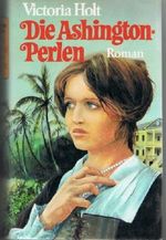 Die Ashington-Perlen. Roman. Aus dem Englischen von Margarete Längsfeld. Cover des Buches Die Ashington-Perlen. Roman. Aus dem Englischen von Margarete Längsfeld. (ISBN: B005EGRV34)