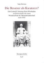 Die Besatzer als Kuratoren? Cover des Buches Die Besatzer als Kuratoren? (ISBN: 9783643123558)