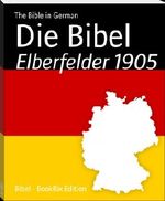 Die Bibel: Elberfelder 1905 Cover des Buches Die Bibel: Elberfelder 1905 (ISBN: 9783730948743)