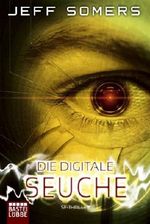 Die Digitale Seuche Cover des Buches Die Digitale Seuche (ISBN: 9783404243921)