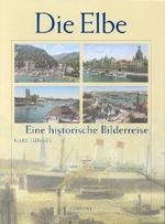Die Elbe, Eine historische Bilderreise Cover des Buches Die Elbe, Eine historische Bilderreise (ISBN: 9783934613249)