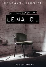 Die Entführung der Lena D. Cover des Buches Die Entführung der Lena D. (ISBN: 9783000438714)