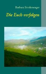 Die Euch verfolgen: Roman Cover des Buches Die Euch verfolgen: Roman (ISBN: 9783844866261)