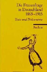 Die Frauenfrage in Deutschland 1865-1915 Cover des Buches Die Frauenfrage in Deutschland 1865-1915 (ISBN: 9783150077375)