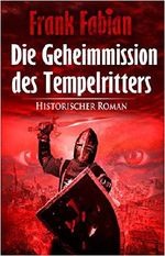 Die Geheimmission des Tempelritters Cover des Buches Die Geheimmission des Tempelritters (ISBN: B00WKWZEQ6)