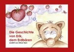 Die Geschichte von Erik, dem Erdbären: erzählt von Oliver Kern Cover des Buches Die Geschichte von Erik, dem Erdbären: erzählt von Oliver Kern (ISBN: 9783844867671)