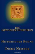 Die Gewandschneiderin Cover des Buches Die Gewandschneiderin (ISBN: 9781482710885)