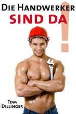 Die Handwerker sind da! (2 Gay-Storys 18plus) Cover des Buches Die Handwerker sind da! (2 Gay-Storys 18plus) (ISBN: B00EV554H4)