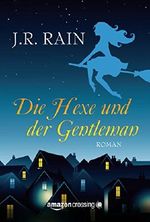 Die Hexe und der Gentleman (German Edition) Cover des Buches Die Hexe und der Gentleman (German Edition) (ISBN: 9781477871201)