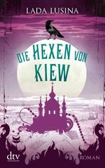 Die Hexen von Kiew Cover des Buches Die Hexen von Kiew (ISBN: 9783423214742)