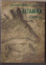 Die Höhle von Altamira und andere Höhlen mit Malereien in der Provinz Santander (Prähistorische Höhlen) Cover des Buches Die Höhle von Altamira und andere Höhlen mit Malereien in der Provinz Santander (Prähistorische Höhlen) (ISBN: B007K7ZM7M)