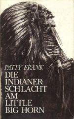 Die Indianerschlacht am Little Big Horn . Cover des Buches Die Indianerschlacht am Little Big Horn . (ISBN: B00IST580C)