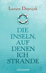 Die Inseln, auf denen ich strande Cover des Buches Die Inseln, auf denen ich strande (ISBN: 9783442479559)