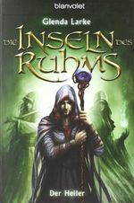 Die Inseln des Ruhms - Der Heiler Cover des Buches Die Inseln des Ruhms - Der Heiler (ISBN: 9783442267613)