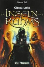 Die Inseln des Ruhms - Die Magierin Cover des Buches Die Inseln des Ruhms - Die Magierin (ISBN: 9783442267620)