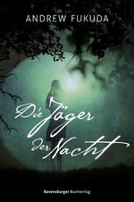 Die Jäger der Nacht Cover des Buches Die Jäger der Nacht (ISBN: 9783473400898)