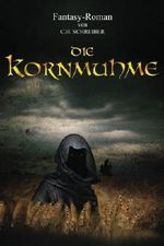Die Kornmuhme Cover des Buches Die Kornmuhme (ISBN: 9781494327712)