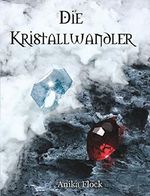 Die Kristallwandler Cover des Buches Die Kristallwandler (ISBN: B00QMIURH0)