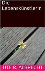 Die Lebenskünstlerin Cover des Buches Die Lebenskünstlerin (ISBN: B00EV451MS)