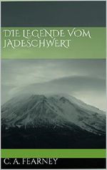 Die Legende vom Jadeschwert Cover des Buches Die Legende vom Jadeschwert (ISBN: B00LK5LNFK)