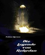 Die Legende von Rohedan Cover des Buches Die Legende von Rohedan (ISBN: 9783955000257)