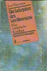 Die Lehrjahre des Lev Navrozov : e. sowjet. Kindheit. Cover des Buches Die Lehrjahre des Lev Navrozov : e. sowjet. Kindheit. (ISBN: 9783548380063)