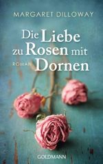 Die Liebe zu Rosen mit Dornen Cover des Buches Die Liebe zu Rosen mit Dornen (ISBN: 9783442479023)