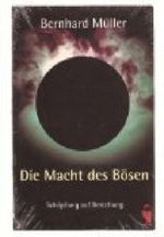 Die Macht des Bösen. Schöpfung und Bestellung Cover des Buches Die Macht des Bösen. Schöpfung und Bestellung (ISBN: 9783828001091)