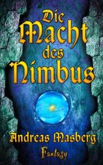 Die Macht des Nimbus Cover des Buches Die Macht des Nimbus (ISBN: B00LCAVBAK)