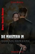 Die Ministerin im Bann der Tibet-Mafia: Cassiopeiapress Thriller/ Edition Bärenklau Cover des Buches Die Ministerin im Bann der Tibet-Mafia: Cassiopeiapress Thriller/ Edition Bärenklau (ISBN: 9783736885844)