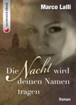 Die Nacht wird deinen Namen tragen Cover des Buches Die Nacht wird deinen Namen tragen (ISBN: 9783942574051)