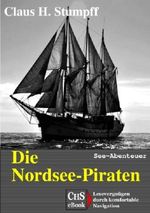 Die Nordsee-Piraten: See-Abenteuer Cover des Buches Die Nordsee-Piraten: See-Abenteuer (ISBN: B009HOB2H0)