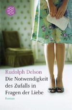 Die Notwendigkeit des Zufalls in Fragen der Liebe Cover des Buches Die Notwendigkeit des Zufalls in Fragen der Liebe (ISBN: 9783596180639)
