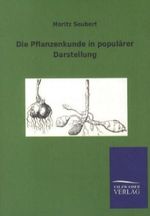 Die Pflanzenkunde in populärer Darstellung Cover des Buches Die Pflanzenkunde in populärer Darstellung (ISBN: 9783846003589)